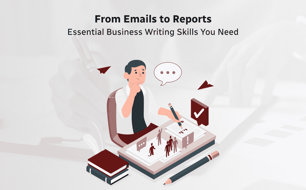 From Emails to Reports: Essential Business Writing Skills You Need ...